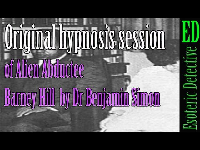 ORIGINAL HYPNOSIS SESSION of ALIEN ABDUCTEE Barney Hill  by Dr Benjamin Simon