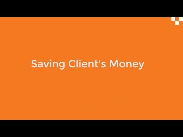 Saving Clients Money