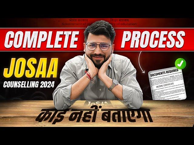 Know About JoSAA Counselling Procedure 2024 | JoSAA Counselling Steps & Documents Required