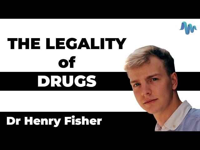 The LEGALITY of DRUGS - Henry Fisher, Ph.D.