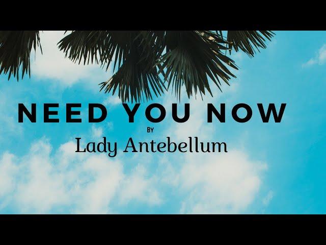 Lady Antebellum - Need You Now(Lyrics)