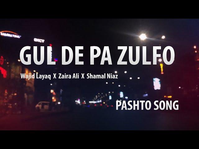 Gul De Pa Zulfo | Duet Version | Wajid Layaq x @zairaalimusic  x Shamal Niaz