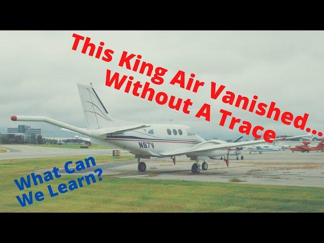 This King Air Vanished Without A Trace: What Can We Learn? N87V Survey Aircraft Missing /Disappeared