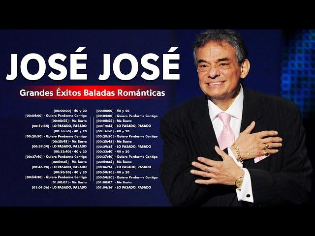 JOSE JOSE 80s 90s ~ Grandes Exitos Baladas Romanticas Exitos