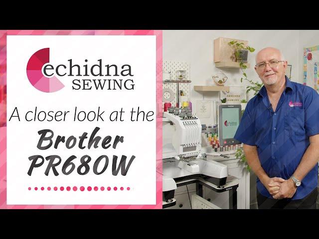 Take a closer look at the Brother PR680W | Echidna Sewing