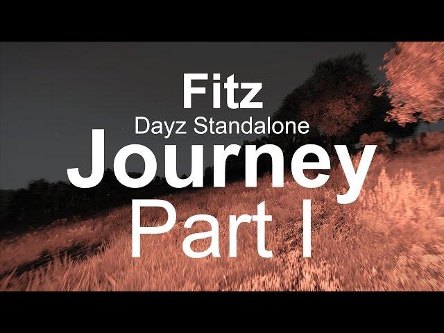 Journey - Part I - Dayz Standalone