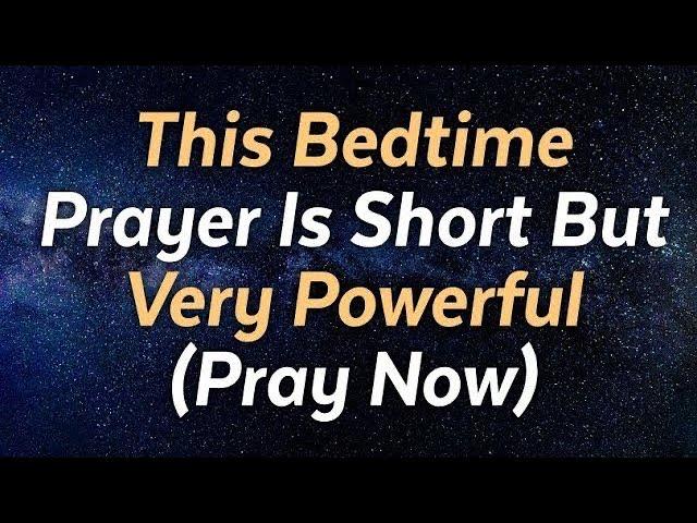 Watch What happens When You Say This Powerful Bedtime Prayer For Adults