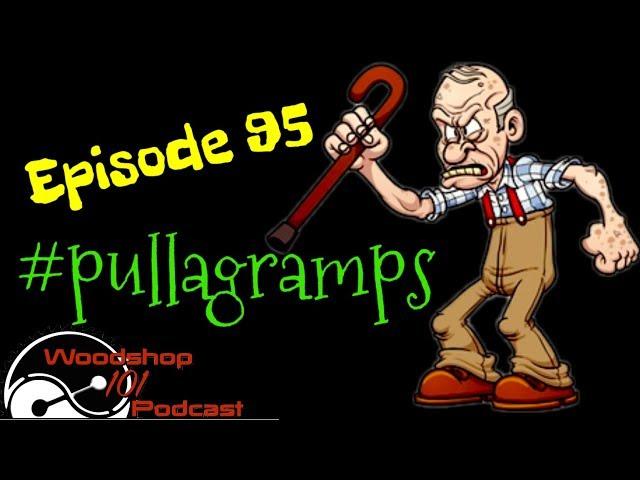 Woodshop 101 #095 : hashtag pullagramps