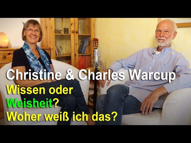 Wissen oder Weisheit? Woher weiß ich das? | Christine & Charles Warcup