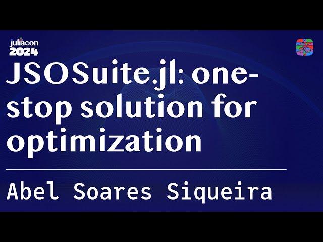 JSOSuite.jl: one-stop solution for optimization | Soares Siqueira | JuliaCon 2024