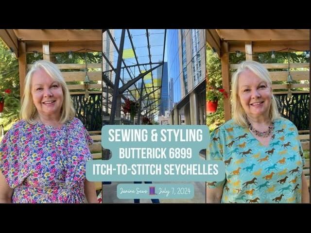 Sewing & Styling Two Summer Tops | Butterick 6899 | Itch-to-Stitch Seychelles | YouTube Live Plans