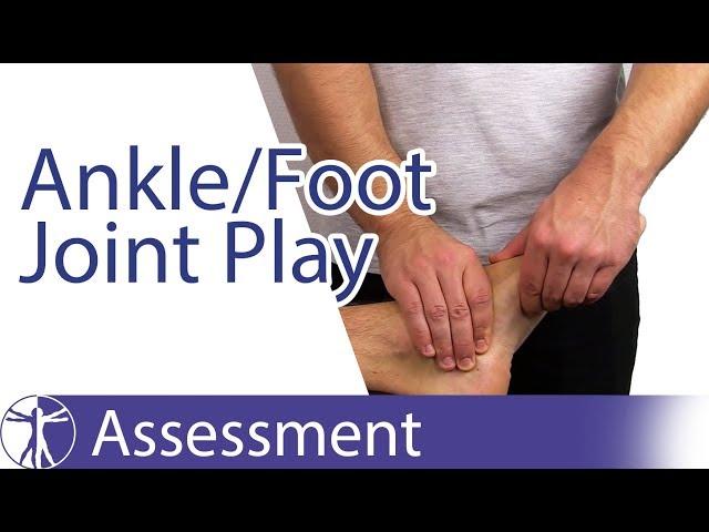 Joint Play: Ankle & Foot