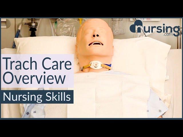 Tracheostomy (Trach) Care Overview (Nursing Skills)