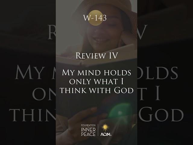 Workbook Lesson 143: Review Lessons 125 & 126 #acourseinmiracles #acim #innerpeace #love