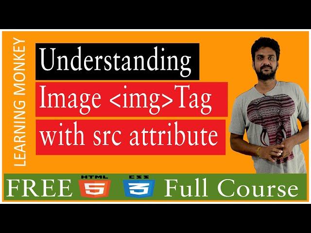 Understanding Image img Tag with src attribute || Lesson 14 || HTML5 & CSS3 || Learning Monkey ||