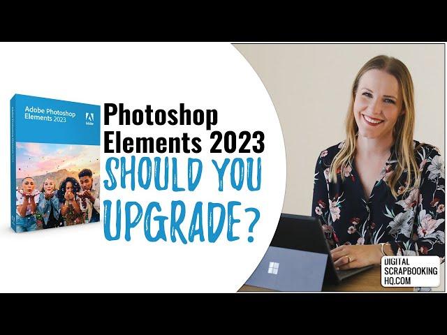 Should You Upgrade to Photoshop Elements 2023