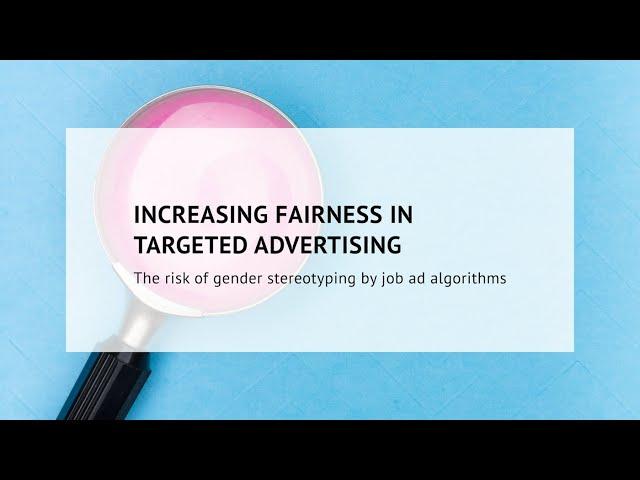 Increasing Fairness in Targeting Advertising - The ethics of digitalisation