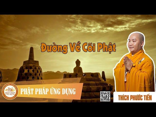 Đường Về Cõi Phật   - Giảng Sư Thích Phước Tiến