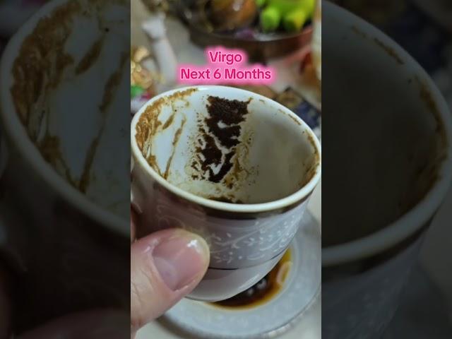 Virgo NEXT 6 MONTHS #shorts #tarotreading #tarot  #coffeecupreading #virgo