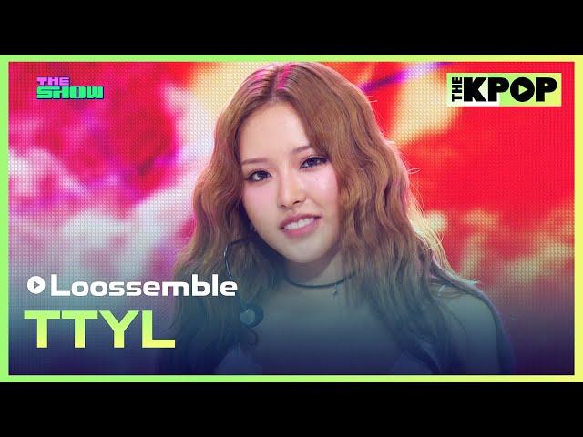 Loossemble, TTYL (루셈블, TTYL) [THE SHOW 240924]