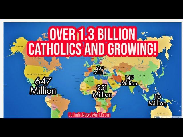Catholic Church Statistics - WOW 1.3 BILLION Catholics Worldwide and Growing!