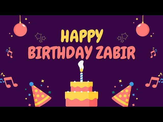 Happy Birthday Zabir  | A Special Wish Just for You! | Let's Celebrate! 