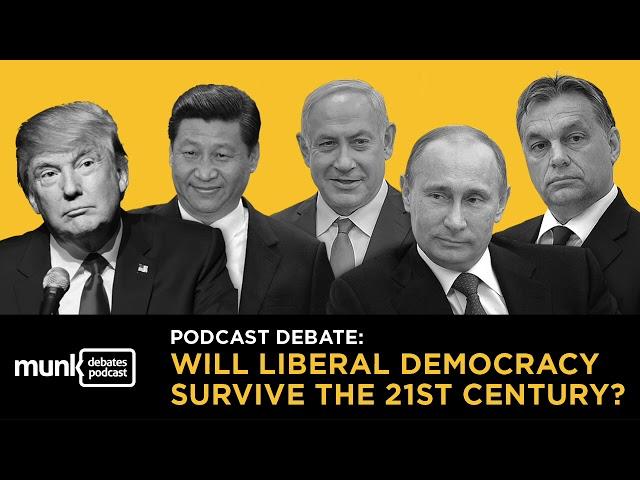 Munk Debates Podcast Episode #7 - Liberal Democracy