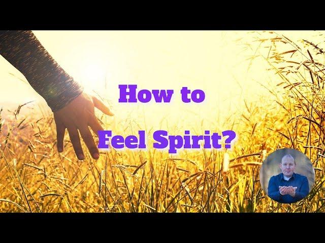 How to feel Spirit? Mediumship development