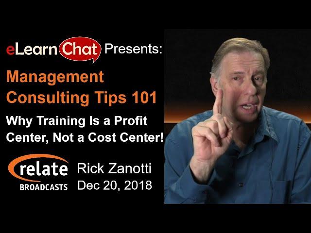 Rick Zanotti on Training As A Profit Center | eLearnChat Management Consulting Tips 101