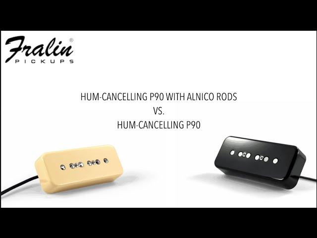 Fralin Hum-canceling P90 vs Hum-canceling P90 with Alnico Rods