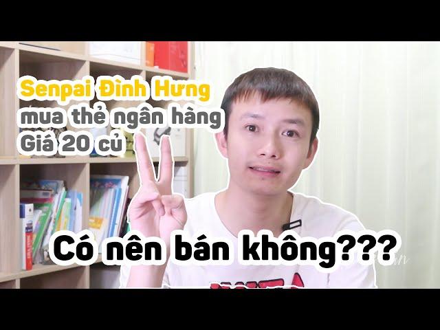 KHI SENPAI HỎI MUA THẺ NGÂN HÀNG (口座情報10万円買う)