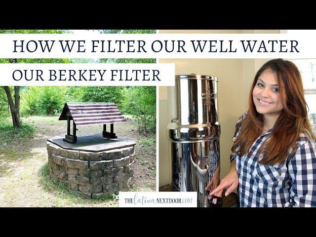 HOW TO FILTER WELL WATER | HOW TO SET UP THE BERKEY WATER FILTER