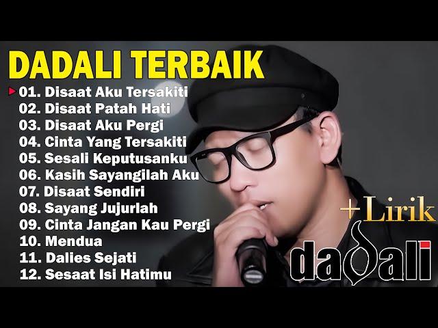 DADALI FULL ALBUM TERGALAU | KUMPULAN LAGU DADALI BAND TERBARU 2024 | Disaat Aku Tersakiti