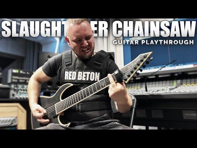 EXTERMINATION DISMEMBERMENT - SLAUGHTERER CHAINSAW (GUITAR PLAYTHROUGH)