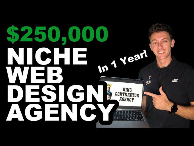 How I Made $250k First Year In Niche Web Design Agency