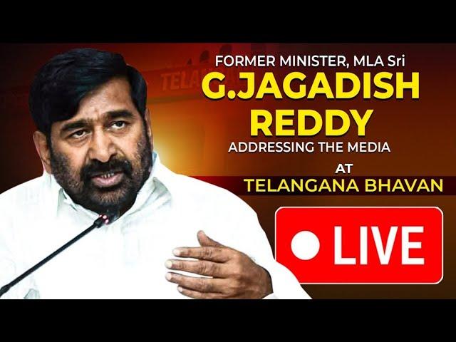 LIVE: Former Minister, MLA Jagadish Reddy addressing the media at Telangana Bhavan.