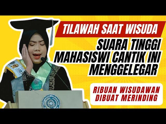 Tilawah saat wisuda mahasiswi cantik ini bersuara tinggi dan menggelegar, wisudawan dibuat merinding