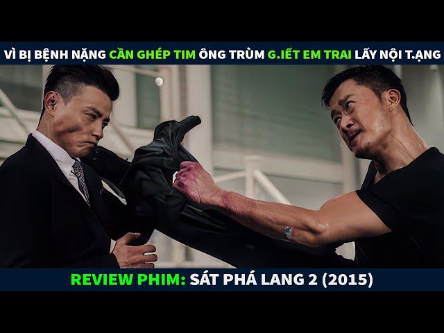 Review Phim Hành Động || Vì Bị Bệnh Nặng Cần Ghép Tim Ông Trùm G.iết Em Trai Để Lấy Nội T.ạng