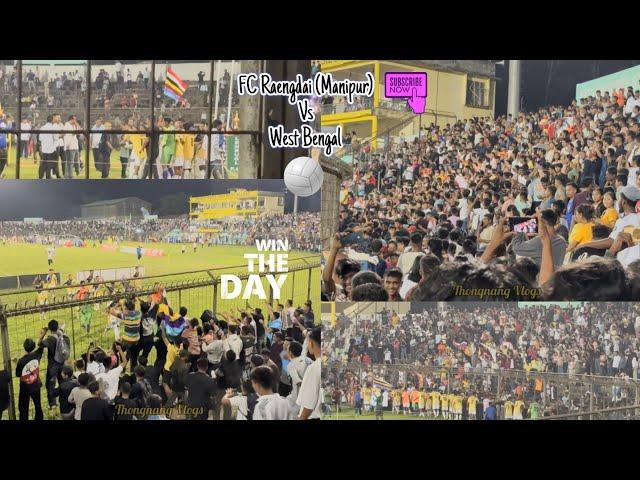 FC Raengdai Manipur Vs West Bengal || Final match at DSA, Silchar