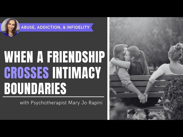 When a "Friendship" Crosses Boundaries of  Intimacy