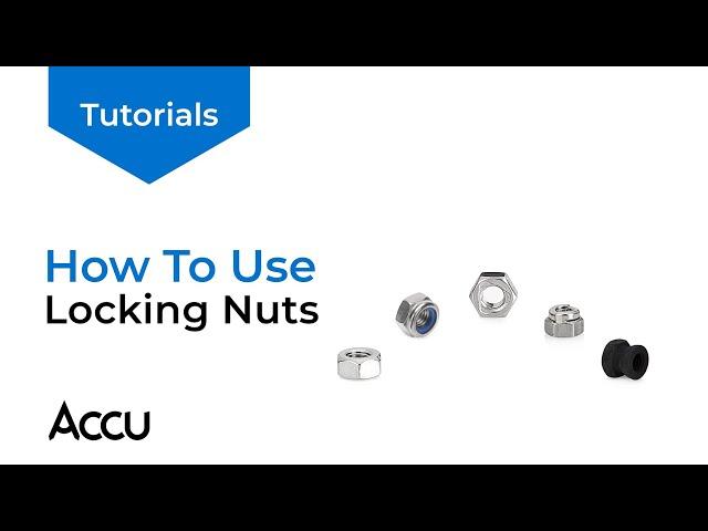 How To Use Locking Nuts | Accu Tutorials