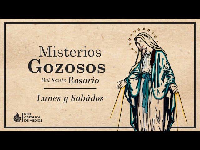 El Santo Rosario || Misterios Gozosos (Lunes y Sábados)