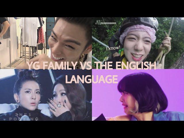 YG FAMILY vs the English language...