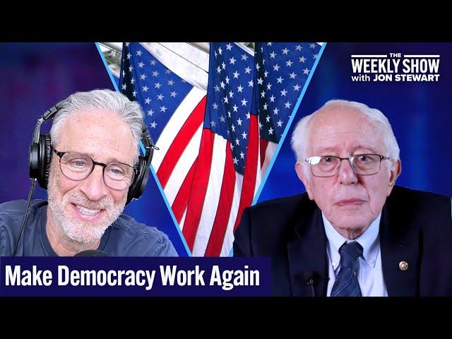 Jon Stewart & Bernie Sanders on Rebuilding Trust & Efficacy in the Government | The Weekly Show