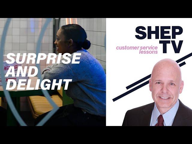 Surprise and Delight - A Customer Service Lesson