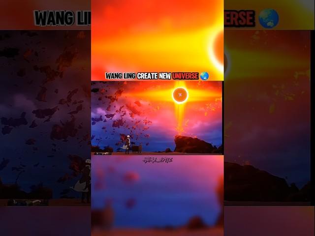 Wang ling Create New Universe | For Sun Rong#animeeditz#wangling #dailylifeoftheimmortalkinghindi