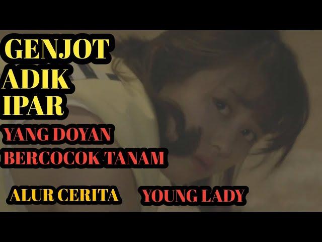 GENJOT ADIK IPAR YANG DOYAN BERCOCOK TANAM || Alur cerita film young lady