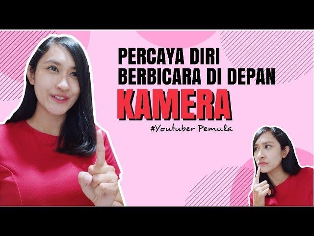 Cara Berbicara Lancar di Depan Kamera Dengan Percaya Diri