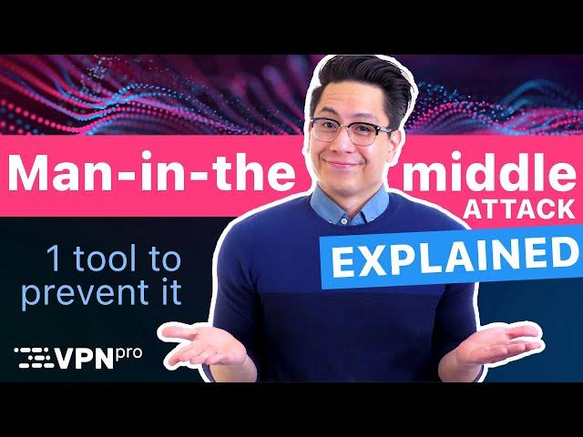 Man-in-the-middle attack EXPLAINED: HOW can you to prevent MITM attack