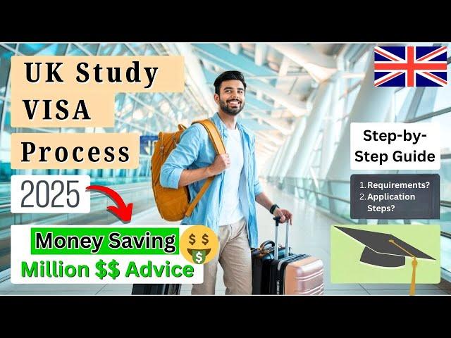 SAVE MONEY: [UK STUDY VISA 2025] Step-by-Step Guide for January Intake Students | UK VISA Process